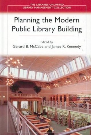 Planning The Modern Public Library Building Gerard B Mccabe