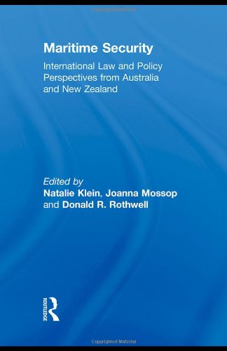 Maritime Security International Law And Policy Perspectives From Australia And New Zealand Natalie Klein