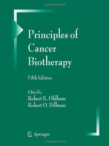 Principles Of Cancer Biotherapy 5th Ed Robert K Oldham Robert O Dillman