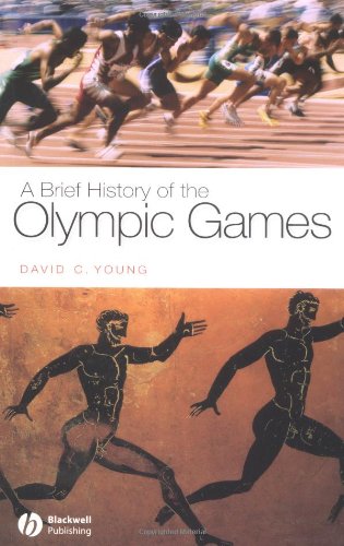 A Brief History Of The Olympic Games David C Young