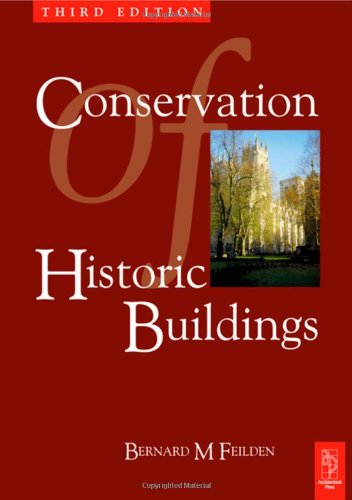 Conservation Of Historic Buildings 3rd Edition Bernard Feilden Duniv Dlit Hon Faia Fsa Friba Aadipl