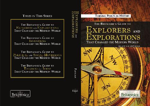 The Britannica Guide To Explorers And Explorations That Changed The Modern World