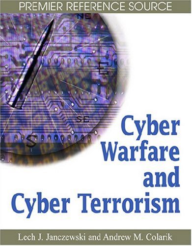 Cyber Warfare And Cyber Terrorism 1st Edition Lech J Janczewski