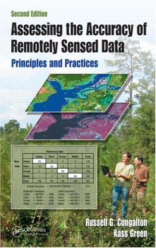 Assessing The Accuracy Of Remotely Sensed Data Principles And Practices Second Edition Mapping Science 2nd Edition Russell G Congalton