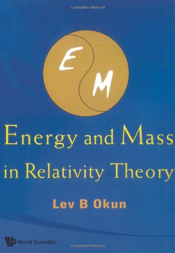 Energy And Mass In Relativity Theory Lev B Okun