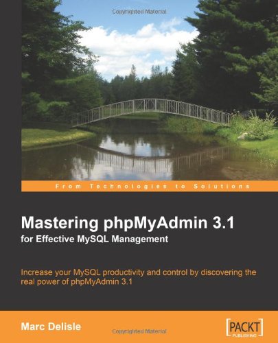 Mastering Phpmyadmin 31 For Effective Mysql Management 4th Edition Marc Delisle