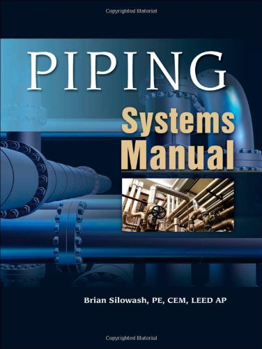 Piping Systems Manual 1st Edition Brian Silowash