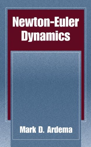 Newtoneuler Dynamics 1st Edition Mark D Ardema