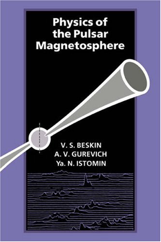 Physics Of Pulsar Magnetosphere A V Gurevich V S Beskin Ya N Istomin