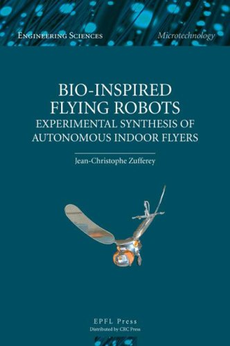 Bioinspired Flying Robots Experimental Synthesis Of Autonomous Indoor Flyers 1st Edition Jeanchristophe Zufferey