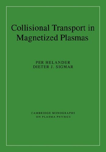 Collisional Transport In Magnetized Plasmas Per Helander Dieter J Sigmar