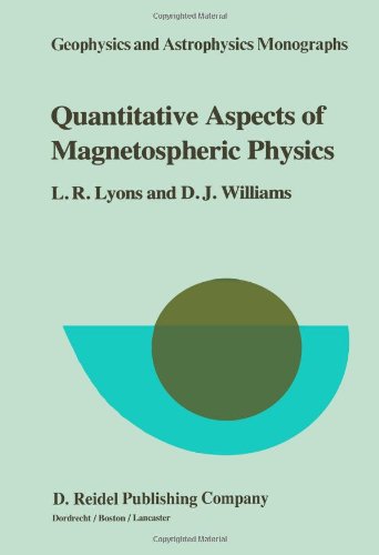 Quantitative Aspects Of Magnetospheric Physics 1st Edition Larry R Lyons