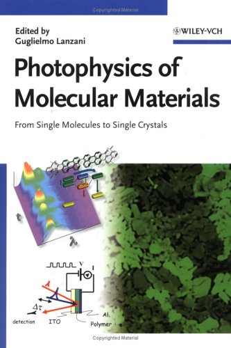 Photophysics Of Molecular Materials From Single Molecules To Single Crystals Guglielmo Lanzani