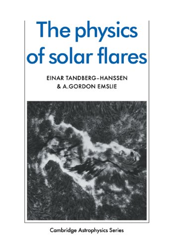 The Physics Of Solar Flares 1st Edition Einar Tandberghanssen