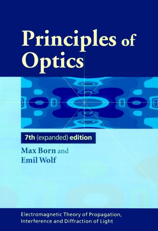 Principles Of Optics Electromagnetic Theory Of Propagation Interference And Diffraction Of Light 7th Expanded Ed Max Born