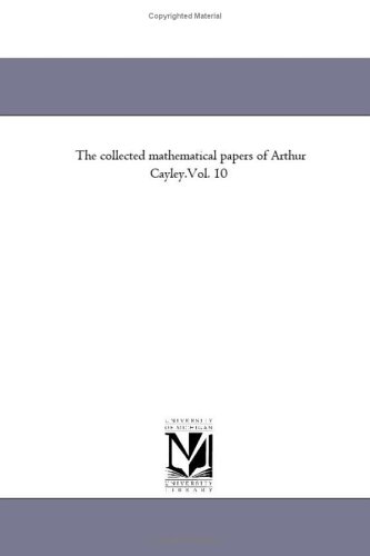 The Collected Mathematical Papers Arthur Cayley