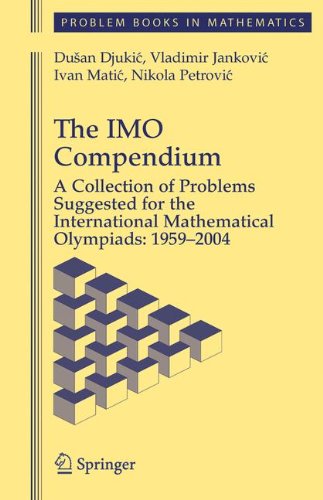 The Imo Compendium A Collection Of Problems Suggested For The International Mathematical Olympiads 1959 1st Edition Dusan Djukic