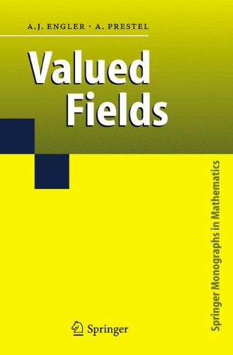 Valued Fields 1st Edition Antonio J Engler Alexander Prestel