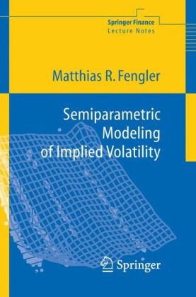 Semiparametric Modeling Of Implied Volatility 1st Edition Matthias R Fengler
