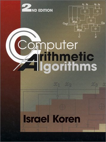 Computer Arithmetic Algorithms 2nd Ed Israel Koren
