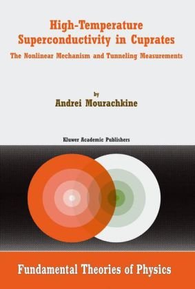 Hightemperature Superconductivity In Cuprates The Nonlinear Mechanism And Tunneling Measurements A Mourachkine