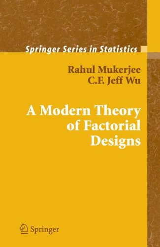 A Modern Theory Of Factorial Designs 1st Edition Rahul Mukerjee