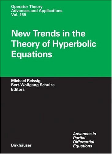 New Trends In The Theory Of Hyperbolic Equations 1st Edition Michael Reissig