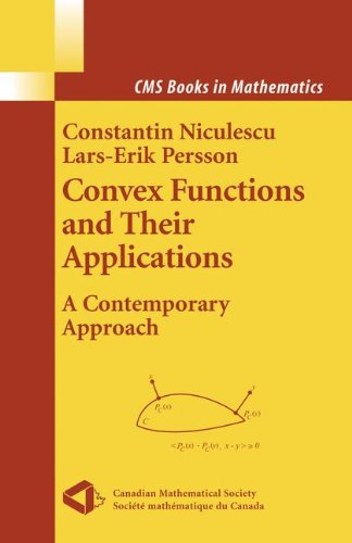 Convex Functions And Their Applications A Contemporary Approach 1st Edition Constantin Niculescu