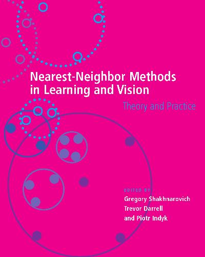 Nearestneighbor Methods In Learning And Vision Illustrated Edition Gregory Shakhnarovich
