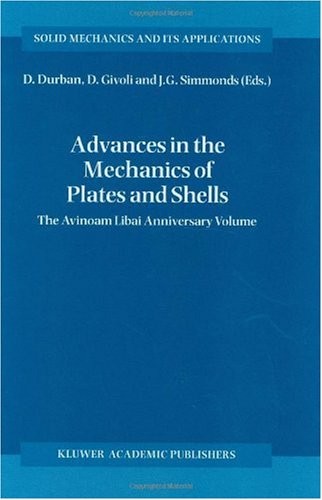 Advances In The Mechanics Of Plates And Shells The Avinoam Libai Anniversary Volume D Durban