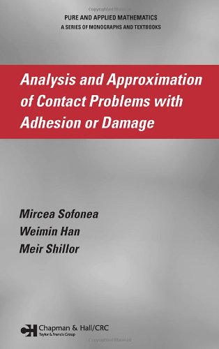 Analysis And Approximation Of Contact Problems With Adhesion Or Damage Mircea Sofonea