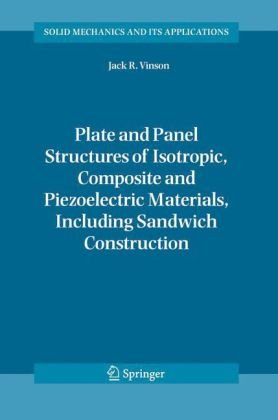 Plate And Panel Structures Of Isotropic Composite And Piezoelectric Materials Including Sandwich Construction 1st Edition Jack R Vinson Auth