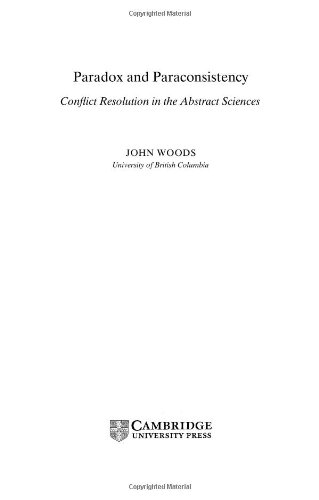 Paradox And Paraconsistency Conflict Resolution In The Abstract Sciences John Woods
