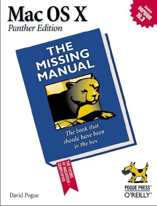 Mac Os X The Missing Manual Panther Edition 1st David Pogue