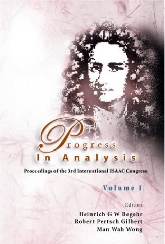 Progress In Analysis Proceedings Of The 3rd International Isaac Congress Berlin Germany 2025 August 2001 Volumes I 1st Heinrich G W Begehr