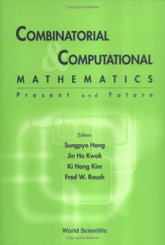 Combinatorial Computational Mathematics Present And Future Pohang The Republic Of Korea 1517 February 2000 1st Jh Kwah