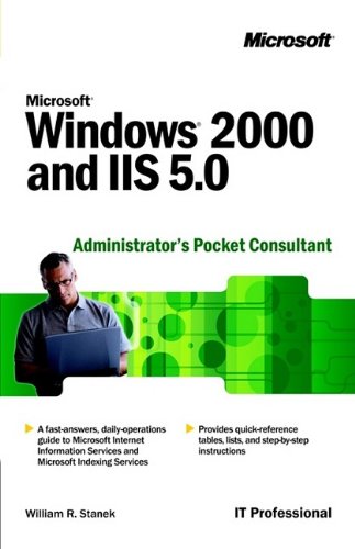 Microsoft Windows 2000 And Iis 50 Administrators Pocket Consultant William R Stanek