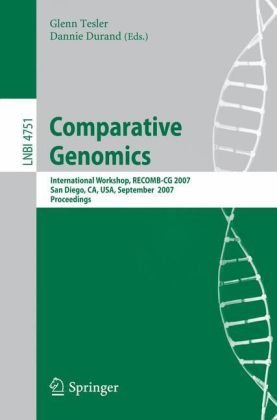 Comparative Genomics Recomb 2007 International Workshop Recombcg 2007 San Diego Ca Usa September 1618 2007 Proceedings 1st Edition Max A Alekseyev Auth