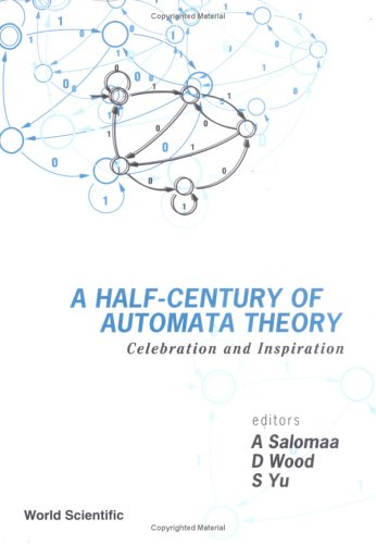 A Halfcentury Of Automata Theory Celebration And Inspiration 1st Arto Salomaa