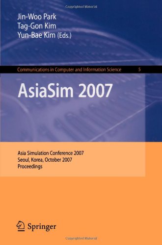 Asiasim 2007 Asia Simulation Conference 2007 Seoul Korea October 1012 2007 Proceedings Communications In Computer And Information Science 1st Edition Jin Woo Park