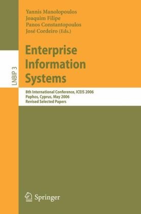 Enterprise Information Systems 8th International Conference Iceis 2006 Paphos Cyprus May 2327 2006 Revised Selected Papers Lecture Notes In Business Information Processing 1st Edition Jos Cordeiro