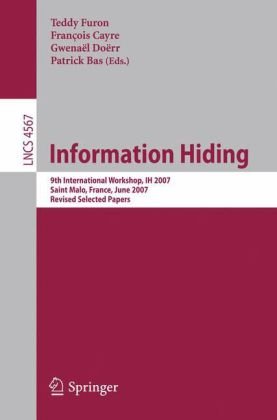 Information Hiding 9th International Workshop Ih 2007 Saint Malo France June 1113 2007 Revised Selected Papers 1st Edition Giacomo Cancelli