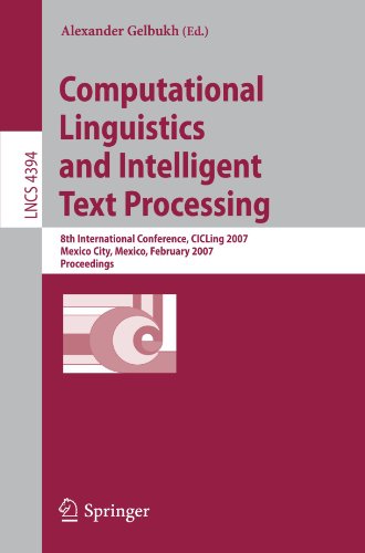 Computational Linguistics And Intelligent Text Processing 8th International Conference Cicling 2007 Mexico City Mexico February 1824 2007 Proceedings Computer Science And General Issues 1st Edition Alexander Gelbukh