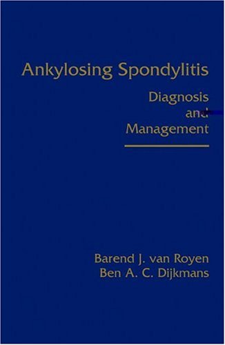 Ankylosing Spondylitis Diagnosis And Management 1st Edition J Van Royen Barend