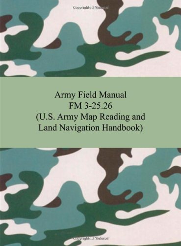Army Field Manual Fm 32526 Us Army Map Reading And Land Navigation Handbook The United States Army