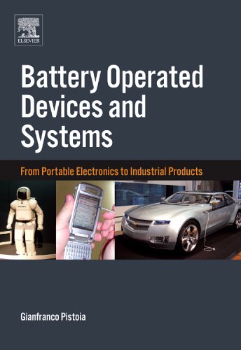 Battery Operated Devices And Systems From Portable Electronics To Industrial Products Gianfranco Pistoia