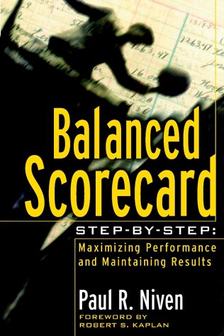 Balanced Scorecard Stepbystep Maximizing Performance And Maintaining Results 1st Paul R Niven