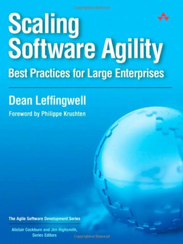Scaling Software Agility Best Practices For Large Enterprises 1st Edition Dean Leffingwell
