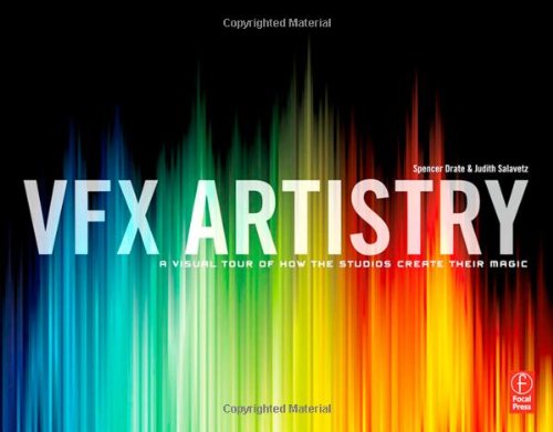 Vfx Artistry A Visual Tour Of How The Studios Create Their Magic Spencer Drate