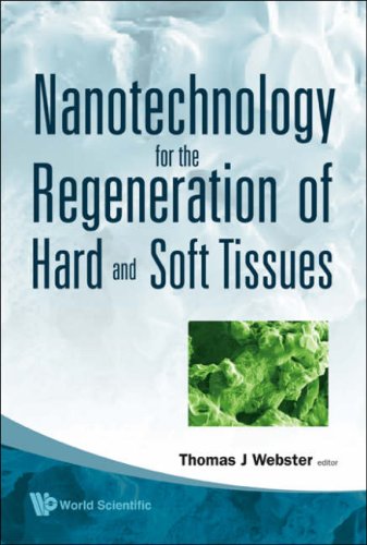 Nanotechnology For The Regeneration Of Hard And Soft Tissues 1st Edition Thomas J Webster